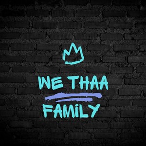 We Thaa Family (Explicit)