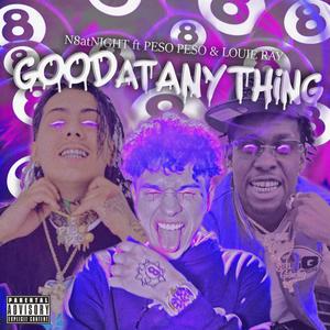 Good at Anything (feat. Louie Ray & Peso Peso) (Explicit)