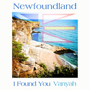 Newfoundland I Found You