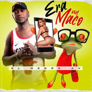 ERA UN MACO
