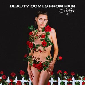 Beauty Comes from Pain