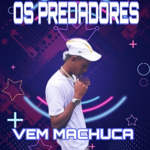 Vem Machuca (Explicit)