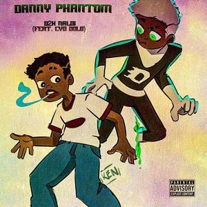 Danny Phantom (feat. CYDDOLO) [Explicit]
