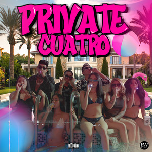 Private Cuatro (Explicit)