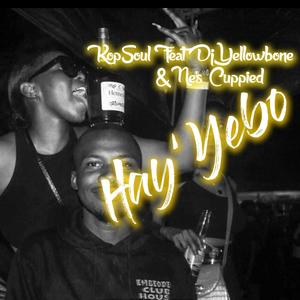 Hay'Yebo (Dj Yellowbone & Nes Cupied)