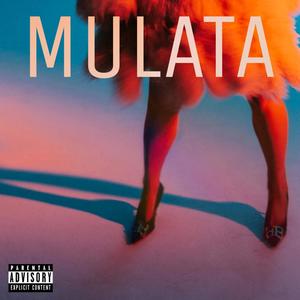 MULATA (feat. Alex FR) [Explicit]