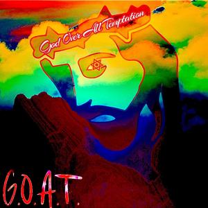 G.O.A.T. "GOD OVER ALL TEMPTATION" (feat. Prod. By New York Bangers)