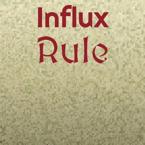 Influx Rule