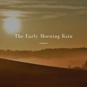 The Early Morning Rain