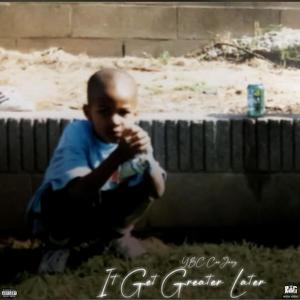 It Get Greater Later (Explicit)