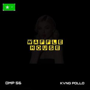Waffle House (feat. Kvng Pollo) [Explicit]