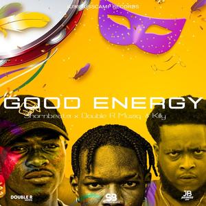 Good Energy (feat. Shornbeats, Double R Muziq & Killy Muziq)