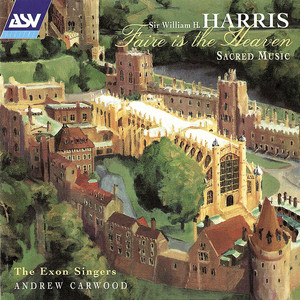 Harris: Faire Is The Heaven - Sacred Music