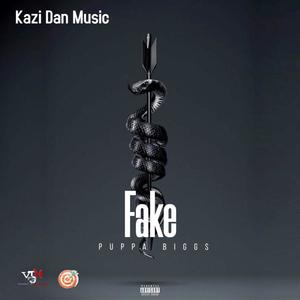 Fake (feat. Puppa Biggs)