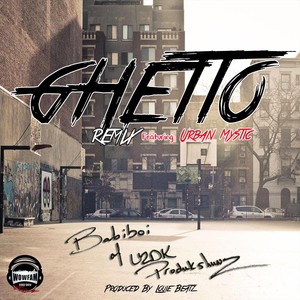 Ghetto[feat. Urban Mystic] (Remix|Explicit)