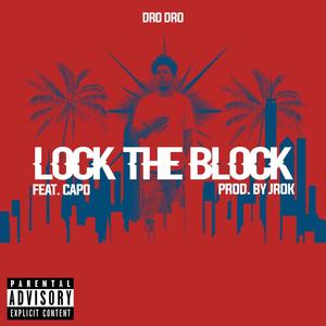 LOCK THE BLOCK (Fea.CAPO) Pro.Jrok [Explicit]