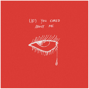 (if) you cared about me