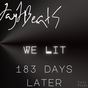 We Lit: 183 Days Later