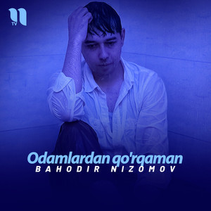 Odamlardan qo'rqaman