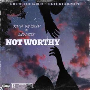 Not Worthy v1 (feat. Wes Ztyle) [Explicit]