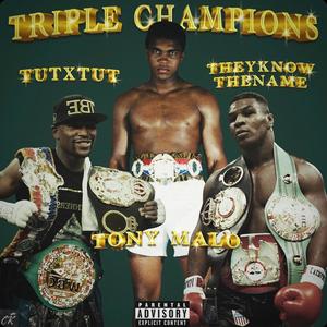 Triple Champions (feat. TheyKnowtheName & TuTxTuT) (Explicit)