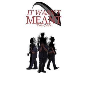 It Wasn't Meant For Me (Explicit)