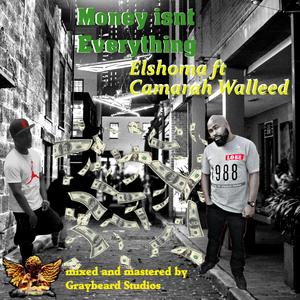Money Isn't Everything(feat. Camarah Walleed) (Explicit)