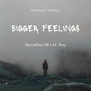 BIGGER FEELINGS (feat. M .JHAY)