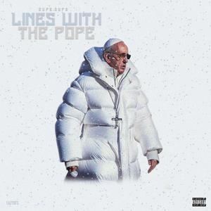 Lines With The Pope (Explicit)