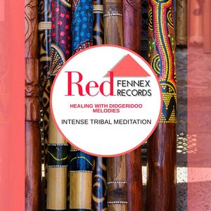 Healing With Didgeridoo Melodies - Intense Tribal Meditation