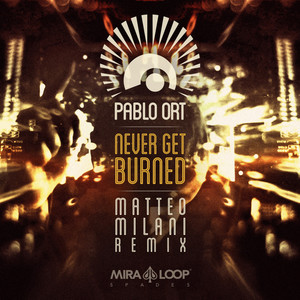 Never Get Burned (Matteo Milani Remix)