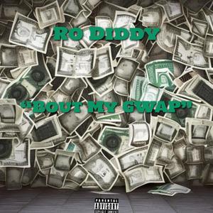 Ro Diddy - Bout My GWAP (Explicit)