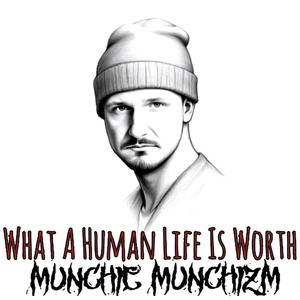 What A Human Life Is Worth (Explicit)