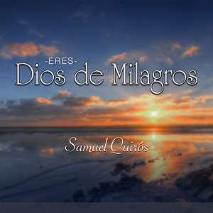 Eres Dios De Milagros