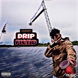 Drip Fiend (Explicit)