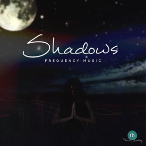 Shadows (528hz Frequency)