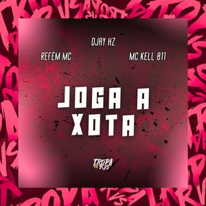 Joga a Xota (Explicit)