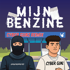 Mijn Benzine (Cyber Gunz Remix|Explicit)