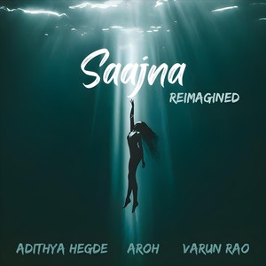 Saajna (Reimagined) [feat. Varun Rao]