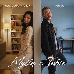 Myślę o Tobie (feat. Magdalena Mrożek|Radio Edit)