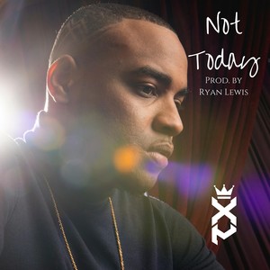 Not Today (Explicit)