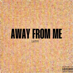 AWAY FROM ME