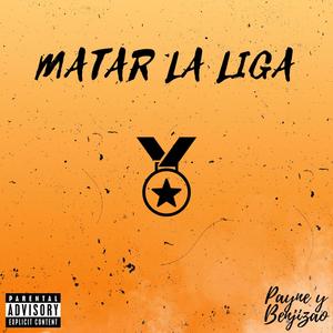 Matar la Liga (feat. Benjizao) (Explicit)
