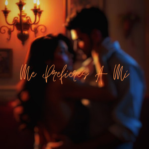 Me Prefieres A Mi (Explicit)