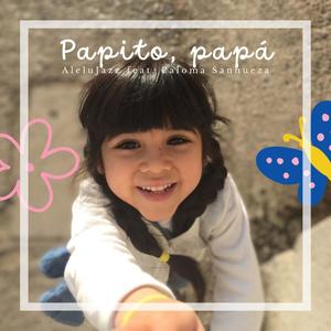 Papito, papá (feat. Paloma Sanhueza)