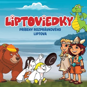 Liptoviedky (Príbehy rozprávkového Liptova)