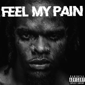 Feel My Pain (Explicit)