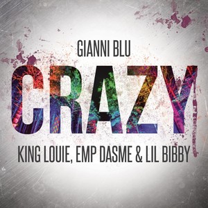 Crazy(feat. Lil Bibby, King Louie & Emp Dasme) (Explicit)