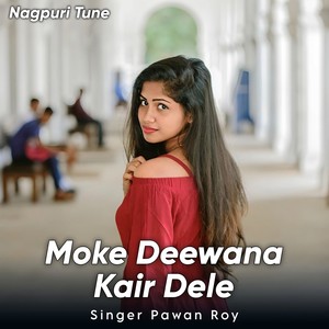 Moke Deewana Kair Dele