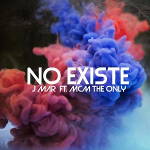 No Existe(feat. MCM The Only) (Explicit)
